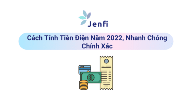 Cách Tính Tiền Điện Năm 2022, Nhanh Chóng Chính Xác