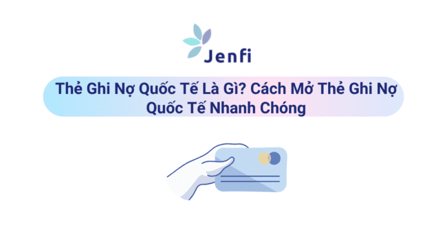 Thẻ ghi nợ quốc tế là gì?