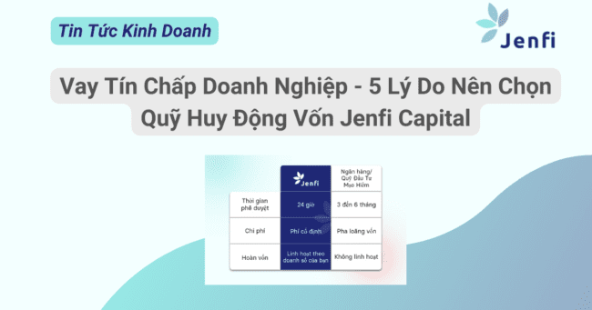 Vay Tín Chấp Doanh Nghiệp cùng Jenfi