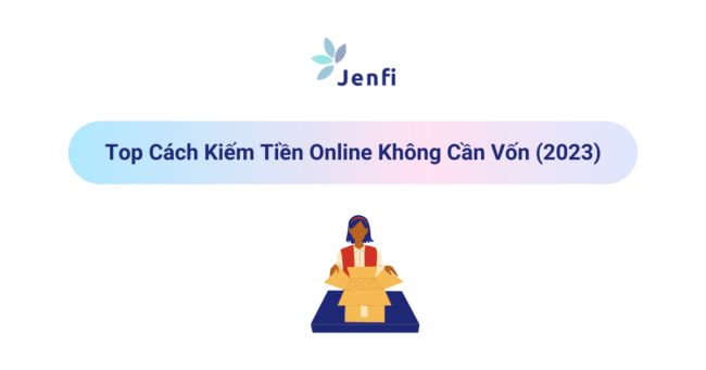 Các Cách Kiếm Tiền Online Tại Nhà | Jenfi Capital