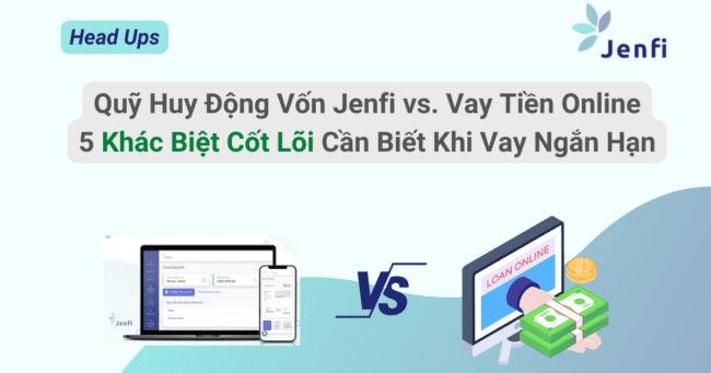 Quỹ Huy Động Vốn Jenfi vs. Vay Tiền Online