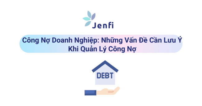 Công Nợ Doanh Nghiệp - jenfi.vn