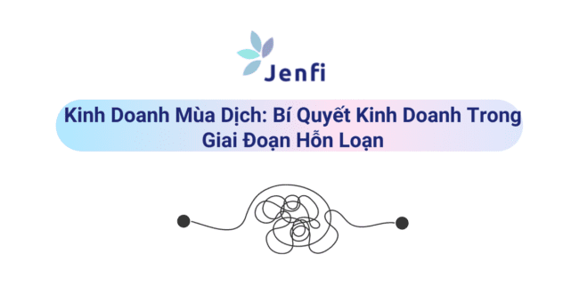 kinh doanh mùa dịch - jenfi.vn