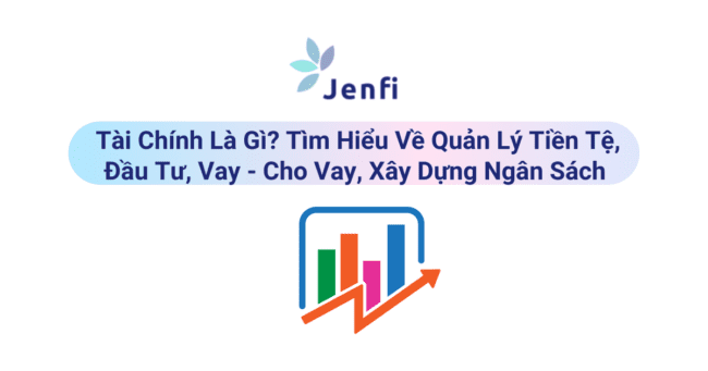 tài chính là gì - jenfi.vn