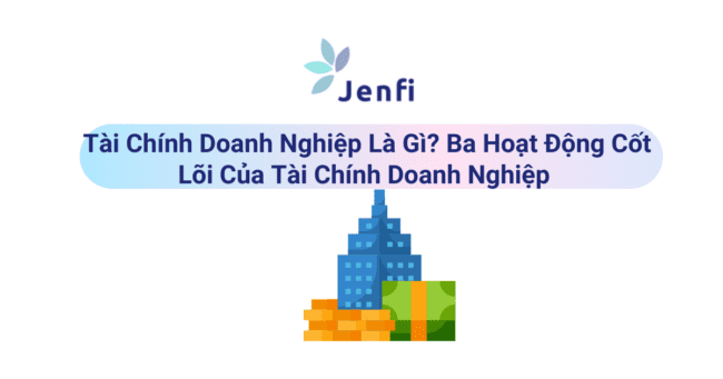 Tài chính doanh nghiệp là gì