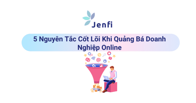 Nguyên Tắc Cốt Lõi Khi Quảng Bá Doanh Nghiệp Online