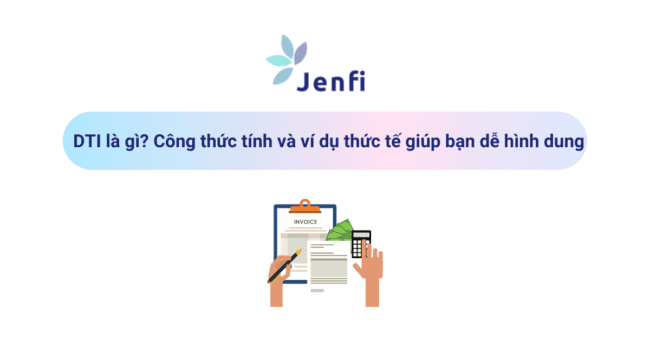 DTI là gì? Công thức tính và ví dụ thức tế giúp bạn dễ hình dung