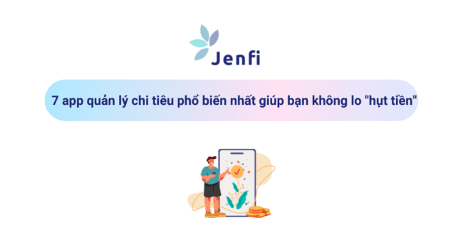 7 app quản lý chi tiêu phổ biến nhất giúp bạn không lo "hụt tiền"