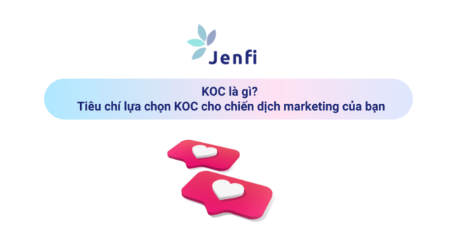 KOC là gì? Tiêu chí lựa chọn KOC cho chiến dịch marketing của bạn