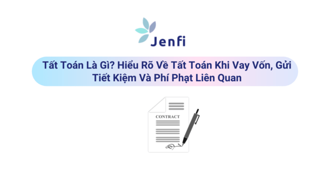 Tất Toán Là Gì | Jenfi Capital