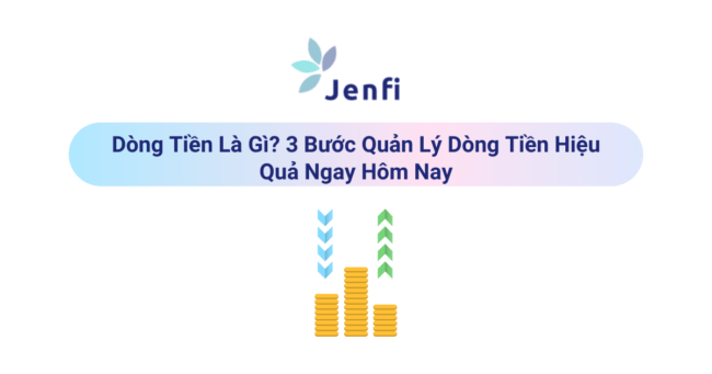 Dòng Tiền Là Gì | Jenfi Capital