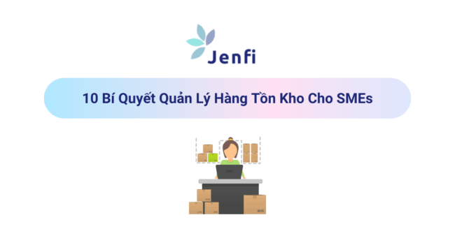 Quản Lý Hàng Tồn Kho | Jenfi Capital