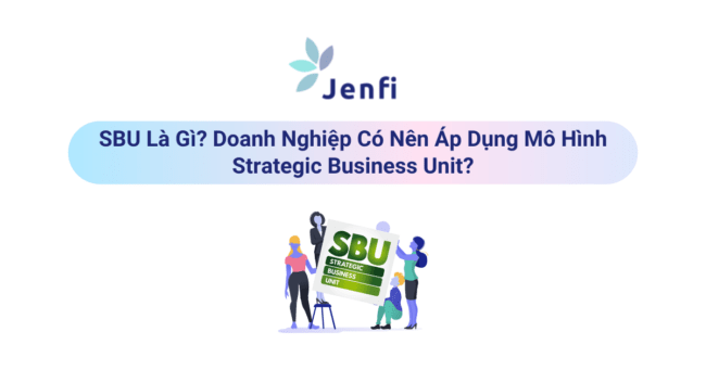 SBU Là Gì | Jenfi Capital