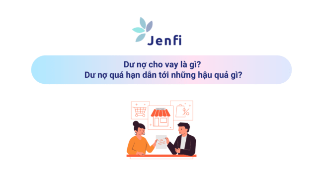 Dư nợ cho vay là gì? Dư nợ quá hạn dẫn tới những hậu quả gì?