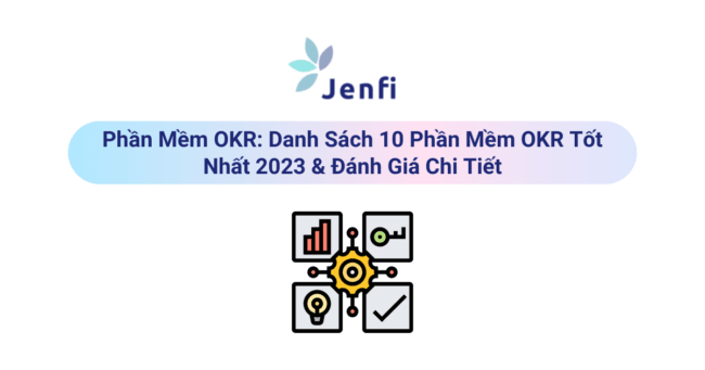 Phần Mềm OKR | Jenfi Capital