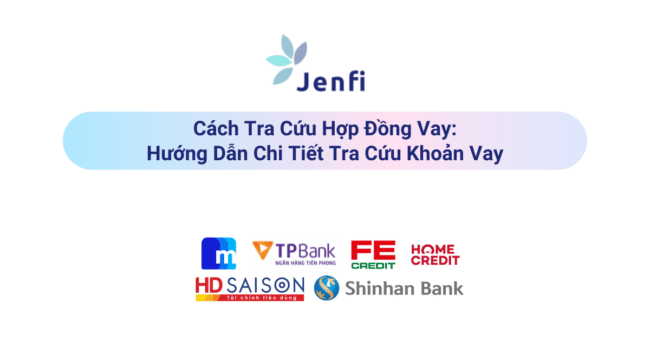 Tra Cứu Hợp Đồng Vay | Jenfi Capital