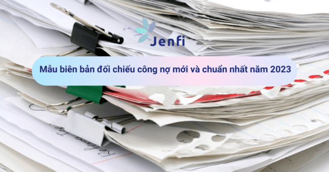 Mẫu biên bản đối chiếu công nợ mới và chuẩn nhất năm 2023 