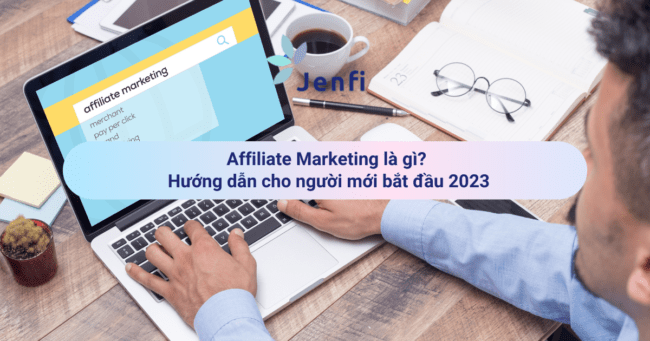 Affiliate Marketing là gì? Hướng dẫn cho người mới bắt đầu 2023